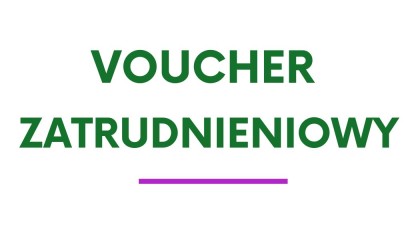 Zdjęcie artykułu Nabór wniosków na Voucher Zatrudnieniowy